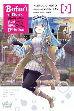 Bofuri: I Don't Want to Get Hurt, so I'll Max Out My Defense., Vol. 7 (manga) - Yuumikan