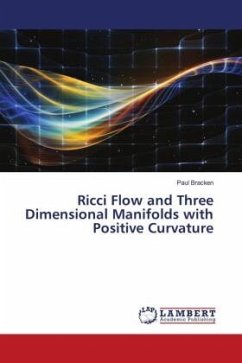 Ricci Flow and Three Dimensional Manifolds with Positive Curvature - Bracken, Paul