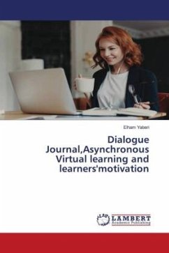 Dialogue Journal,Asynchronous Virtual learning and learners'motivation - Yaberi, Elham