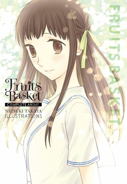 Fruits Basket: Complete Anime Natsuki Takaya Illustrations Fruits Basket: Complete Anime Natsuki Takaya Illustrations