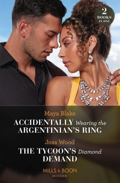 Accidentally Wearing The Argentinian's Ring / The Tycoon's Diamond Demand - Blake, Maya; Wood, Joss