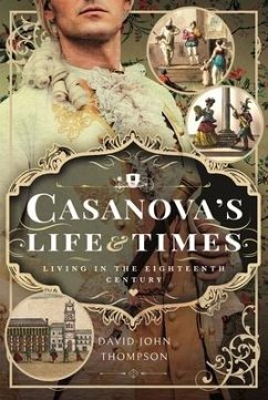 Casanova's Life and Times - Thompson, David John