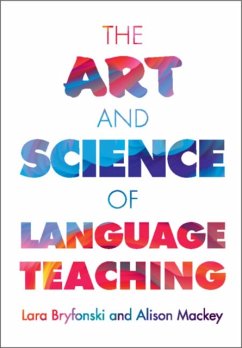 The Art and Science of Language Teaching - Bryfonski, Lara (Georgetown University, Washington DC); Mackey, Alison (Georgetown University, Washington DC)