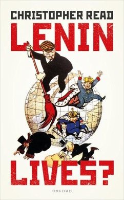 Lenin Lives? - Read, Christopher (Emeritus Professor of History, University of Warw