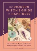 The Modern Witch's Guide to Happiness The Modern Witch's Guide to Happiness