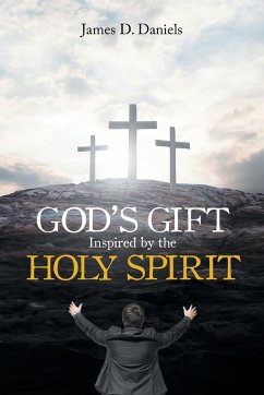 God's Gift Inspired by the Holy Spirit - Daniels, James D.