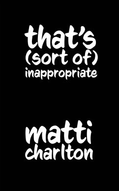 That's (Sort Of) Inappropriate - Charlton, Matti