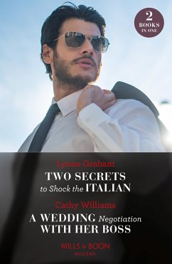 Two Secrets To Shock The Italian / A Wedding Negotiation With Her Boss - Graham, Lynne; Williams, Cathy
