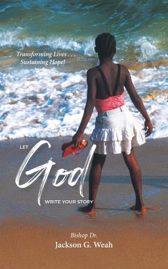 Let God Write Your Story - Weah, Jackson G.