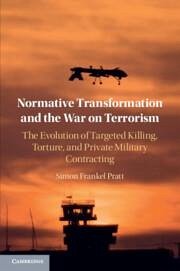 Normative Transformation and the War on Terrorism - Pratt, Simon Frankel (University of Melbourne)