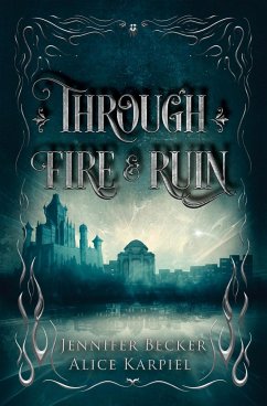 Through Fire And Ruin - Becker, Jennifer; Karpiel, Alice