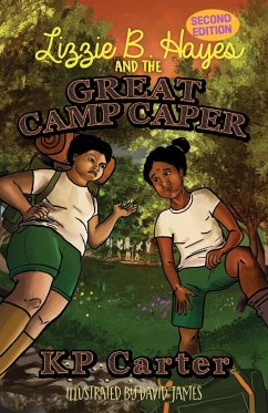 Lizzie B. Hayes and the Great Camp Caper, Second Edition - Carter, Kathryn P.