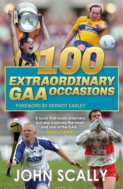 100 Extraordinary GAA Occasions - Scally, John