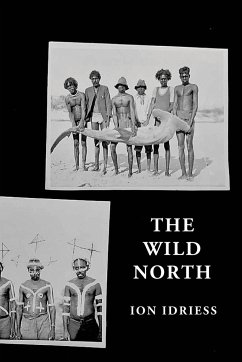 The Wild North - Idriess, Ion