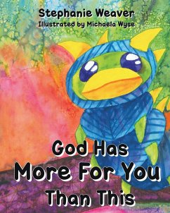God Has More for You Than This - Weaver, Stephanie