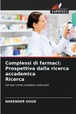 Complessi di farmaci: Prospettiva dalla ricerca accademica Ricerca