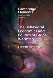The Behavioral Economics and Politics of Global Warming - Shefrin, Hersh