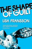 The Shape of Guilt The Shape of Guilt
