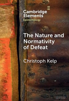 The Nature and Normativity of Defeat - Kelp, Christoph (University of Glasgow)