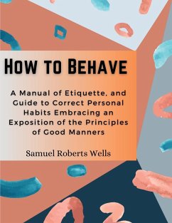 How to Behave - Samuel Roberts Wells