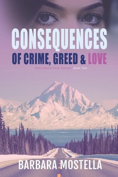 Consequences of Crime, Greed, & Love - Mostella, Barbara