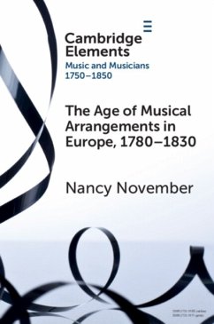 The Age of Musical Arrangements in Europe, 1780-1830 - November, Nancy (University of Auckland)