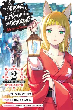 Is It Wrong to Try to Pick Up Girls in a Dungeon? Memoria Freese, Vol. 2 - Omori, Fujino