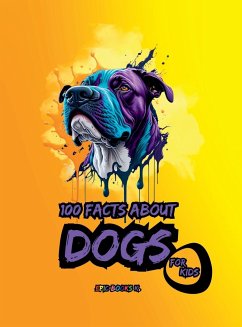 100 facts about Dogs for Kids - Books K., Epic