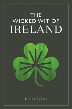 The Wicked Wit of Ireland - Byrne, Myles