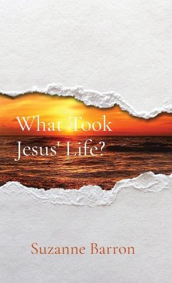 What Took Jesus' Life? - Barron, Suzanne Lee