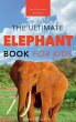 The Ultimate Elephant Book for Kids - Bild 1