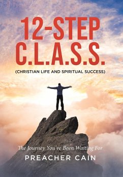 12-Step C.L.A.S.S. (Christian Life And Spiritual Success) - Cain, Preacher