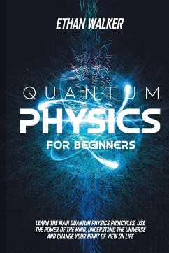 QUANTUM PHYSICS FOR BEGINNERS - Walker, Ethan