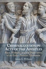 Criminalization in Acts of the Apostles - Williams, Jeremy L