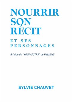 Nourrir son récit et ses personnages (eBook, ePUB)