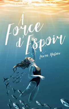 À force d'espoir (eBook, ePUB)