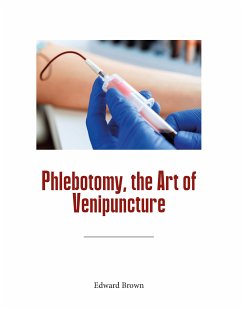 Phlebotomy, the Art of Venipuncture (eBook, ePUB) - Brown, Edward