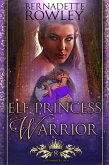 Elf Princess Warrior (The Queenmakers Saga, #8) (eBook, ePUB)