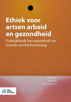 Ethiek voor artsen arbeid en gezondheid (eBook, PDF) - Weel, André; Meij, Ruud; De Decker, Kevin