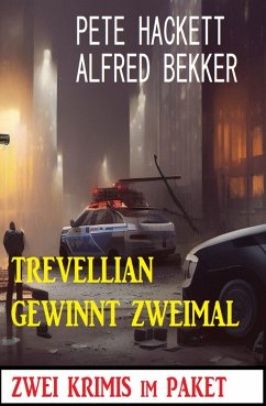 Trevellian gewinnt zweimal: Zwei Krimis (eBook, ePUB) - Bekker, Alfred; Hackett, Pete