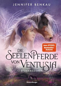 Sturmmädchen / Die Seelenpferde von Ventusia Bd.3 - Benkau, Jennifer