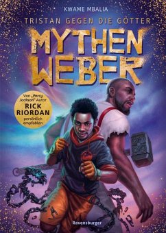 Mythenweber / Tristan gegen die Götter, Bd.1 (Rick Riordan Presents: abenteuerliche Götter-Fantasy ab 12 Jahre) - Mbalia, Kwame