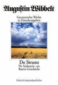 Augustin Wibbelt - Gesammelte Werke in Einzelausgaben / De Strunz - Wibbelt, Augustin