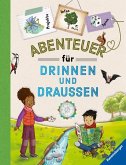 &quote;Abenteuer für drinnen und draußen&quote; vereint Basteln, Spielen, Experimentieren, Wissen und jede Menge Spaß in Form eines praktischen Handbuchs