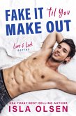Fake it 'til You Make Out (Love & Luck, #1) (eBook, ePUB) Fake it 'til You Make Out (Love & Luck, #1) (eBook, ePUB)