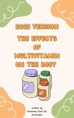 2023 Version The Effects Of Multivitamin On The Body (eBook, ePUB) - Muinnudin, Arief