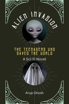 Cover Alien Invasion: The Teenagers Who Saved the World (eBook, ePUB)