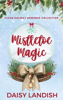 Mistletoe Magic (eBook, ePUB) - Landish, Daisy