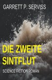 Die zweite Sintflut: Science Fiction Roman (eBook, ePUB)