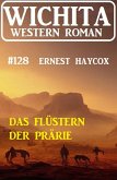 Das Flüstern der Prärie: Wichita Western Roman 128 (eBook, ePUB)